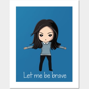 Let me be brave Posters and Art